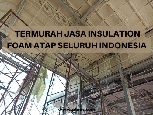 Jasa Insulation Foam Atap Termurah