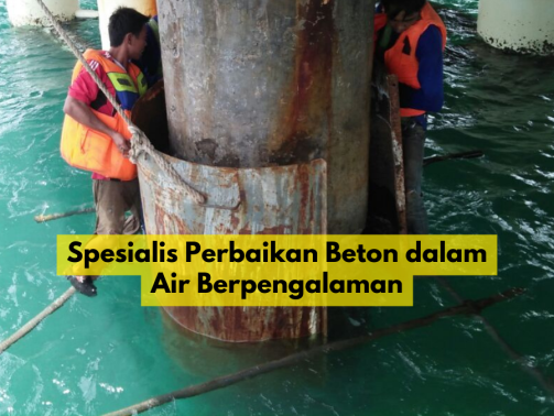 Spesialis Perbaikan Beton dalam Air Berpengalama | PT Niaga Artha Chemcons 081807056556