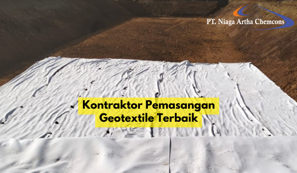 Kontraktor Pemasangan Geotextile Terbaik | PT Niaga Artha Chemcons
